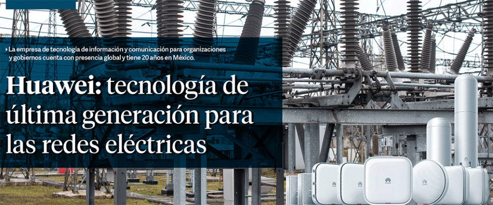 Huawei tecnología de última generación para las redes eléctricas Comisión Federal de Electricidad Energy Commerce