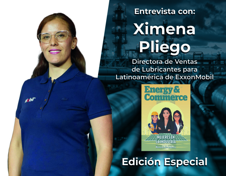 Ximena Pliego, Directora de Ventas de Lubricantes para Latinoamérica de ExxonMobil