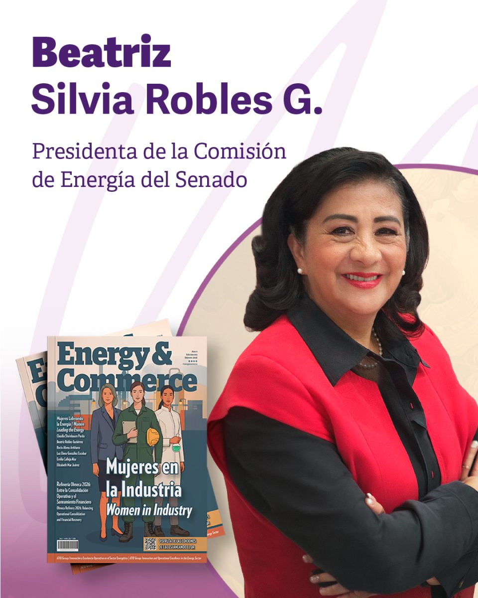 Ingeniería de la Soberanía y la Nueva Arquitectura del Poder Femenino: Senadora Beatriz Silvia Robles Gutiérrez, Presidenta de la Comisión de Energía del Senado.