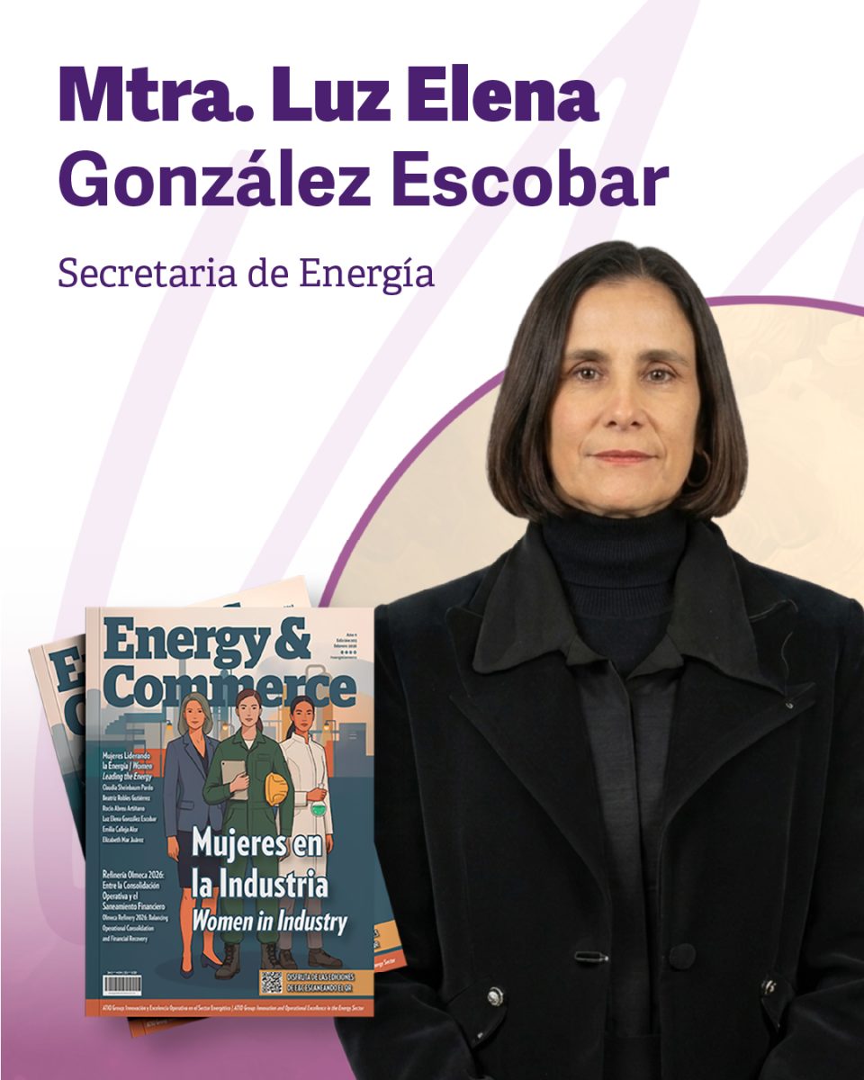La Arquitectura de la Soberanía: Mtra. Luz Elena González Escobar, Secretaria de Energía