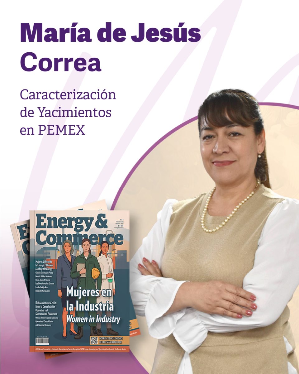 María de Jesús Correa: liderazgo técnico, inclusión y adaptación en la ingeniería petrolera