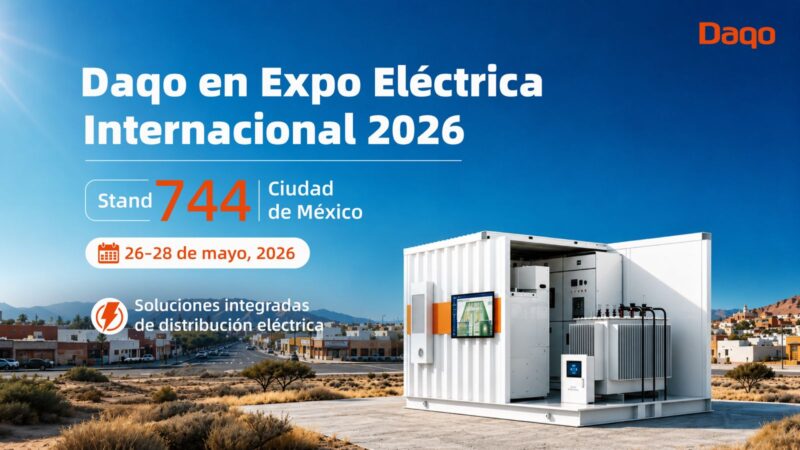 Daqo exhibirá en la Expo Eléctrica Internacional 2026: Soluciones Integradas de Distribución Eléctrica para la Expansión Industrial de México